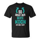 So Sieht Der Beste Koch Der Welt Aus Restaurant T-Shirt