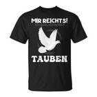 Taube Mir Reichts Ich Gehe Zu Meinen Tauben T-Shirt