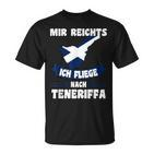 Teneriffa Mir Reichts Ich Fly Nach Teneriffa S T-Shirt