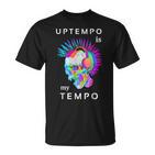 Uptempo Ist Meine Techno-Musik Hardtek Tek Schranz Drum N Bass T-Shirt