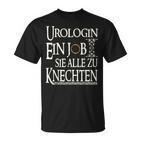 Urologin Ein Job Sie Zu Knechten Urologin Black T-Shirt