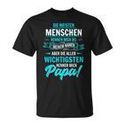 Vatiater Die Meisten Menschen Nennen Mich Beim Name Papa T-Shirt