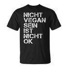 Vegan Saying Nicht Vegan Sein Ist Nicht Ok Vegan Black T-Shirt