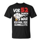 Vor 52 Jahren War Ich Mal Der Schnellste 52 Birthday Man T-Shirt