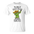 Das Leben Ist Besser Mit Einem Kaktus T-Shirt
