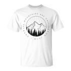 Die Berge Rufen Berge Die Berge Rufen Mountains S T-Shirt