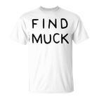 Find Muck Mind Trick  T-Shirt