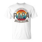 Ich Bin Der Papa Papa Familie T-Shirt