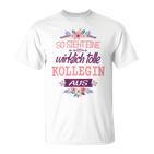 Kollegin Geburtstag Arbeitskollegin Arbeit Spruch Lustig T-Shirt