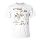 Offroad Papa Wie Ein Normaler Papa Aber Cooler 4X4atertag Kapuzenjacke T-Shirt