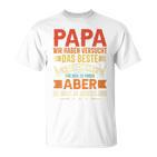 Papa Wir Habenersucht Das Perfekte Papa Undater Motiv T-Shirt