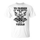 V8 Fahren Ist Wie Reiten Nuregan Achtzylinder Slogan T-Shirt