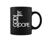 God Is Dope Mugs