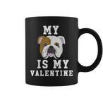 My Dog Is My Valentine Mugs