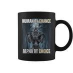 Human By Chance Alpha By Choice Mugs