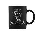 Feed Me Tacos Mugs