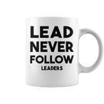 Lead Never Follow Leaders Mugs