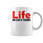 Life On Life's Terms Mugs