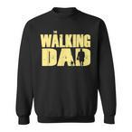 Walking Dad Sweatshirts