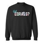 Coral Reefs Sweatshirts