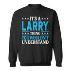 Larry Name Sweatshirts