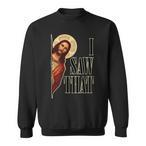 Jesus Is Watching Sweatshirts