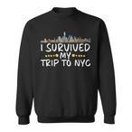I Survived My Trip To Nyc Sweatshirts