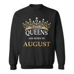 August Queen Sweatshirts