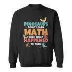 Dinosaurs Teacher Sweatshirts