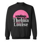 Thelma Louise Sweatshirts