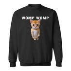 Womp Womp Sweatshirts