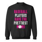 Baseball Players Have The Prettiest Moms Sweatshirts