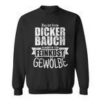 Dicker Bauch Spruch Sweatshirts