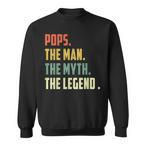Pops Man Myth Legend Sweatshirts