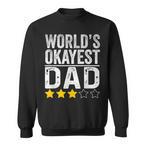 Worlds Okayest Dad Sweatshirts