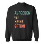 Nicht AufgebenSweatshirts