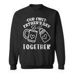 1st Dad Day Together Sweatshirts
