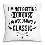 Im Not Old Pillows
