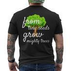 From Tiny Seeds Grow Mighty Trees Shirts