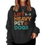 Lift Heavy Pet Dogs Sweatshirts