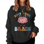 Kiss Your Brain Sweatshirts