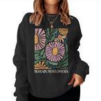 No Rain No Flowers Sweatshirts