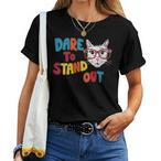 Dare To Stand Out Shirts