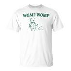Womp Womp Shirts