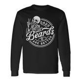 Dads With Beards Are Better Distressed Long Sleeve T-Shirt