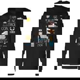 I Have No Cruise Control Cruise Long Sleeve T-Shirt