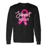Support Squad Breast Cancer Support Squad Long Sleeve T-Shirt