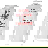 Give Quiche A Chance Quiche Long Sleeve T-Shirt