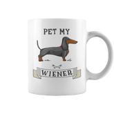 Pet My Wiener Dachshund Weiner Dog Dachshund Coffee Mug