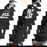 Just Stop Pissing Everyone Off Humorous Protest Humor Hoodie